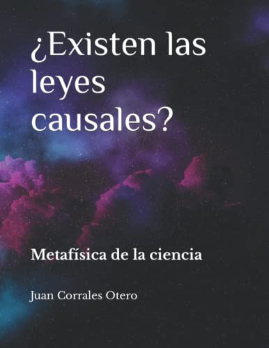 ¿existen Las Leyes Causales?: Metafisica De La Ciencia