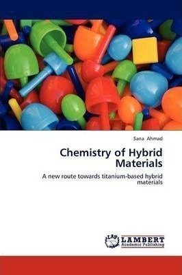 Chemistry Of Hybrid Materials - Ahmad Sana (paperback)