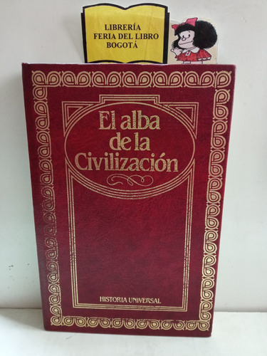 El Alba De La Civilización - Historia Universal - 1984