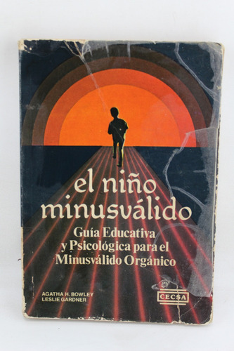 L997 Agatha Bowley -- El Niño Minusvalido Guia Educativa