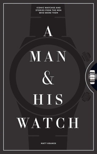 A Man & His Watch -  Livro Importado Inglês Lacrado