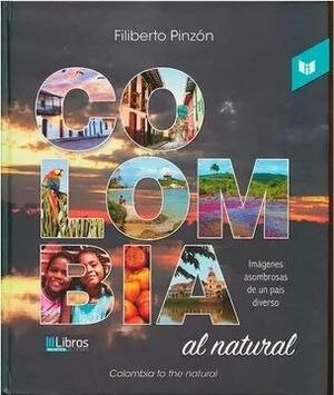 Libro Colombia Al Natural Imagenes Asombrosas De Un Pais Di