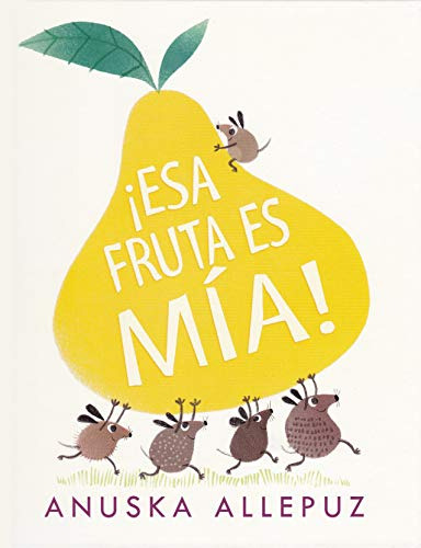 Libro : Esa Fruta Es Mia - Allepuz, Anuska