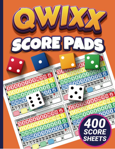 Libro:  Qwixx Score Pads: 400 Colored Sheets For Dice Game