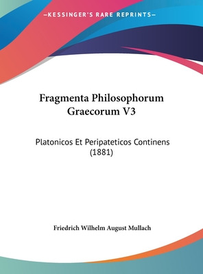 Libro Fragmenta Philosophorum Graecorum V3: Platonicos Et...