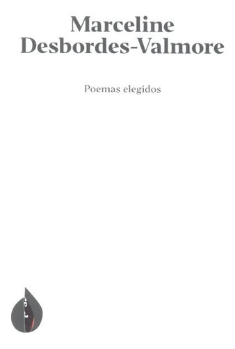 Poemas Elegidos De Marceline Desbordes Valmore - Desbordes V