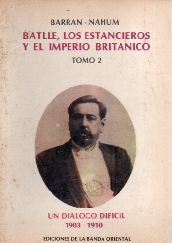 Batlle Los Estancierons Y El Imperio Britanico Tomo 2 Barran