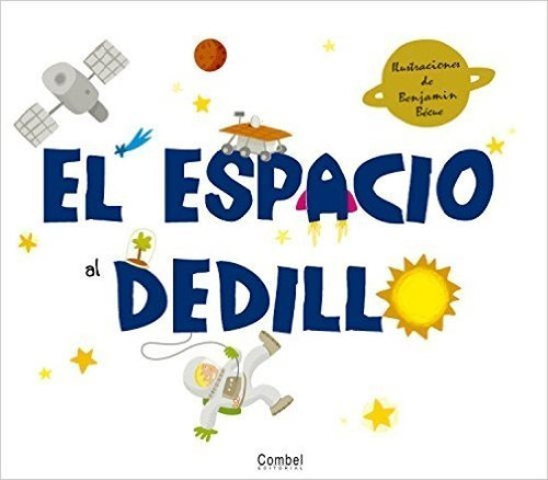 El Espacio Al Dedillo, De Becue , Benjamin., Vol. S/d. Editorial Combel, Tapa Dura En Español, 0