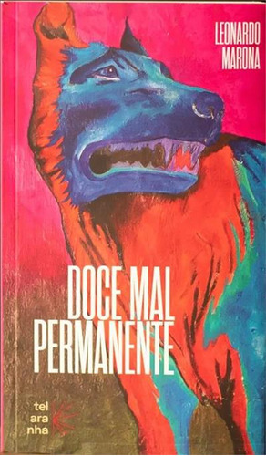 Doce Mal Permanente - 1ªed.(2023), De Leonardo Marona. Editora Telaranha Edicoes, Capa Mole, Edição 1 Em Português, 2023