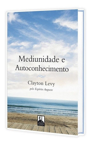 Mediunidade E Autoconhecimento, De Médium: Clayton B. Levy / Ditado Por: Augusto. Série Não Aplica, Vol. Não Aplica. Editora Allan Kardec, Capa Mole, Edição Não Aplica Em Português, 2003