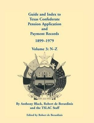 Libro Guide And Index To Texas Confederate Pension Applic...