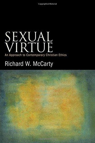 Sexual Virtue An Approach To Contemporary Christian Ethics