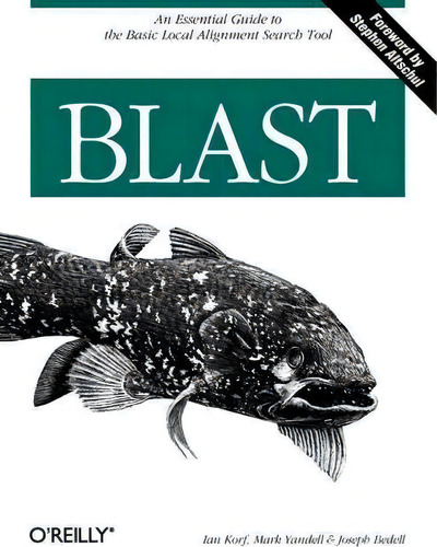 Blast: An Essential Guide To The Basic Local Alignment Search Tool, De Ian Korf., Vol. 1. Editorial O'reilly Media, Inc, Usa, Tapa Blanda En Inglés