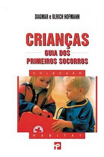 Livro Fisico - Crianças - Guia Dos Primeiros Socorros