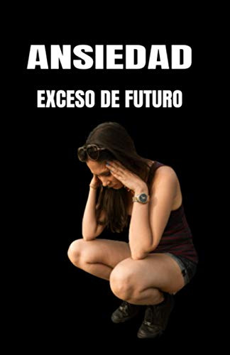 Ansiedad Exceso De Futuro: Exceso De Futuro 