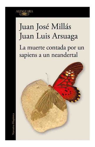 Muerte Contada Por Un Sapiens A Un Neandertal - Juan Millás