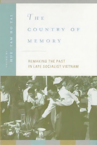 The Country Of Memory, De John Bodnar. Editorial University California Press, Tapa Blanda En Inglés
