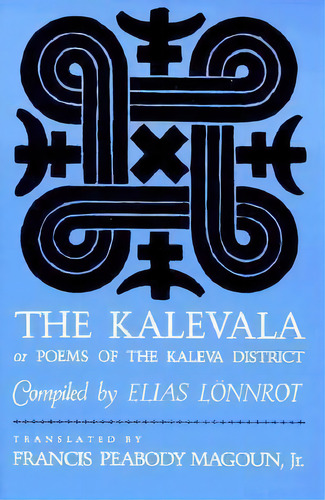 The Kalevala, De Francis Peabody Magoun. Editorial Harvard University Press, Tapa Blanda En Inglés