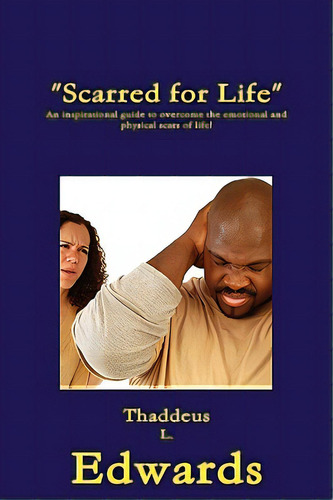 Scarred For Life, De Edwards, Thaddeus. Editorial Z Yard Sale Com Inc Orange Par, Tapa Blanda En Inglés