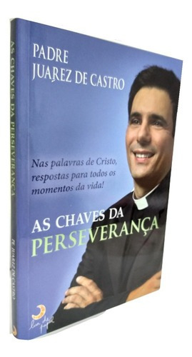 Livro As Chaves Da Perseverança Padre Juarez De Castro
