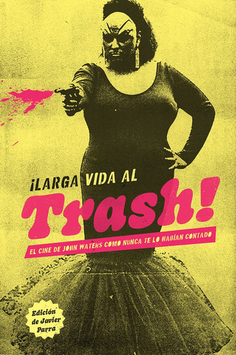 Larga Vida Al Trash - Javier Parra