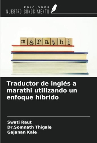 Traductor De Ingles A Marathi Utilizando Un Enfoque Hibrido