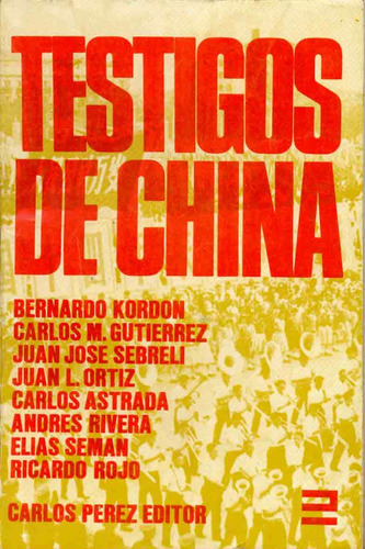 Testigos De China, De Kordon S. N/a, Vol. Volumen Unico. Editorial Carlos Perez Editor, Tapa Blanda, Edición 1 En Español, 1968