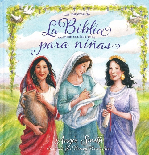 Las Mujeres De La Biblia Cuentan Sus Historias Para Niñas