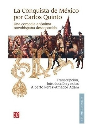 Cortés | La Conquista De México Por Carlos Quinto- Anónim