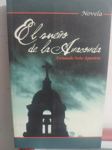El Sueño De La Anaconda Fernando Soto Aparicio Original