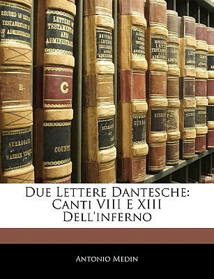 Libro Due Lettere Dantesche: Canti Viii E Xiii Dell'infer...