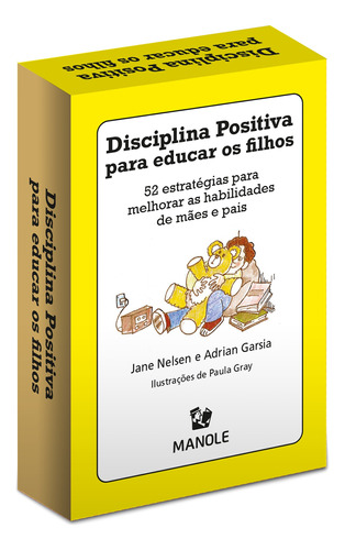 Disciplina positiva para educar os filhos: 52 estratégias para melhorar as habilidades de mães e pais, de Nelsen, Jane. Série Disciplina Positiva Editora Manole LTDA em português, 2018