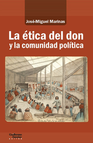 La Ãâ©tica Del Don Y La Comunidad Polãâtica, De Marinas Herreras, José-miguel. Editorial Guillermo Escolar Editor Sl, Tapa Blanda En Español