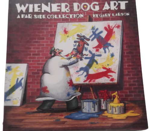 Wiener Dog Art A Far Side Collection By Gary Larson Comic