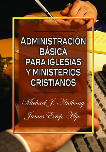 Administración Básica Para Iglesias Y Ministerios Cristianos