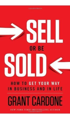 Book : Sell Or Be Sold: How To Get Your Way In Business A...