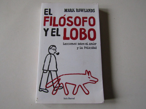 El Filosofo Y El Lobo Mark Rowlands