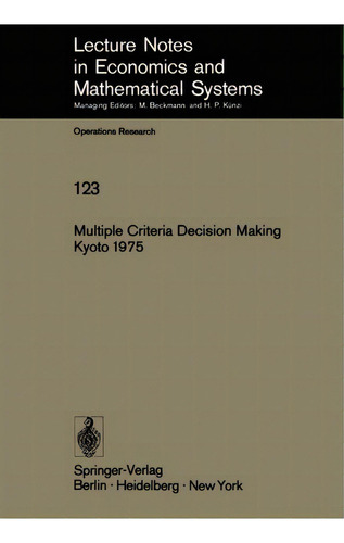 Multiple Criteria Decision Making Kyoto 1975, De Milan Zeleny. Editorial Springer Verlag Berlin Heidelberg Gmbh Co Kg, Tapa Blanda En Inglés