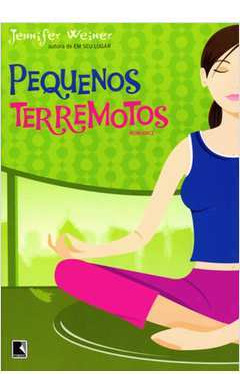 Livro Literatura Estrangeira Pequenos Terremotos De Jennifer Weiner Pela Record (2006)