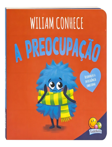 Conhecendo Emocoes - Wiliam Conhece A Preocupacao, De Factory, Inc The Clever., Vol. 1. Editorial Todolivro, Capa Dura, Edição 1 Em Português, 2024