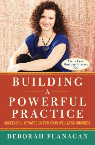 Building A Powerful Practice: Successful Strategies For Your Wellness Business, De Flanagan, Deborah. Editorial Center For True Health, Tapa Blanda En Inglés