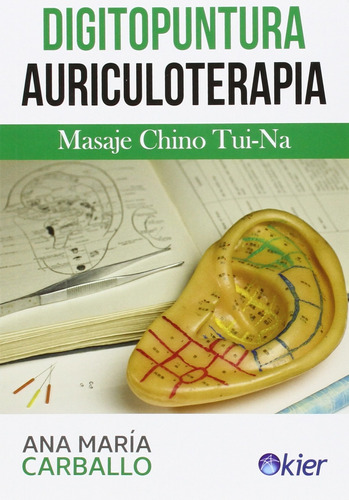 Libro Digitopuntura Y Auriculoterapia - Ana Maria Carballo