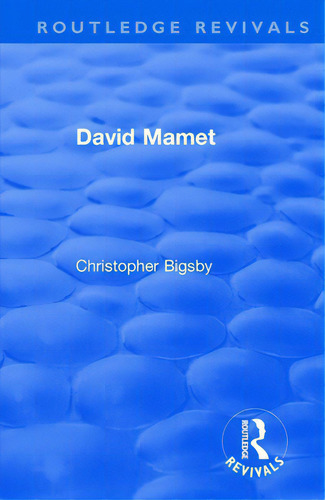 Routledge Revivals: David Mamet (1985), De Bigsby, Christopher. Routledge Revivals, Vol. 1. Editorial Routledge, Tapa Blanda En Inglés