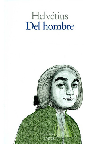 Del Hombre, De Claude Adrien Helvetius. Editorial Laetoli, Tapa Blanda, Edición 1 En Español, 2020