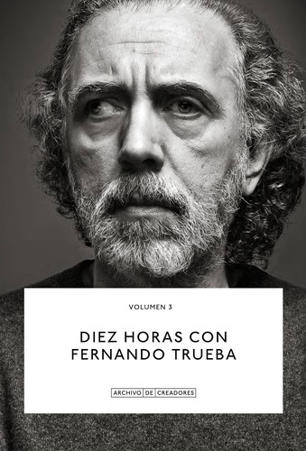 Diez Horas Con Fernando Trueba. - Trueba., Fernando  - * 