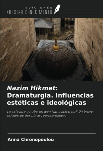 Libro: Nazim Hikmet: Dramaturgia. Influencias Estéticas E Id