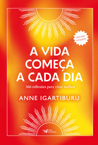 A vida começa a cada dia –366 reflexões para viver melho, de Carol Anne; Aquino. Editora Faro Editorial, capa mole em português