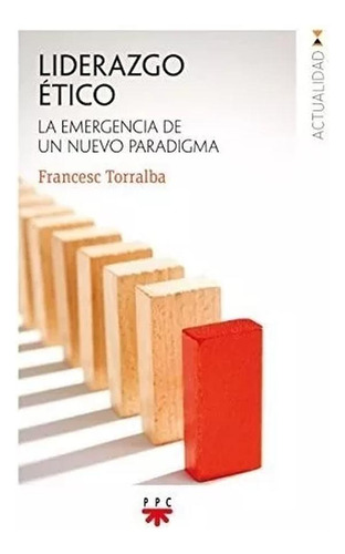Liderazgo Etico - Torralba - Ppc - #d
