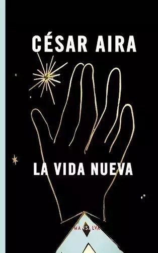La Vida Nueva - César Aira - Mansalva - Lu Reads