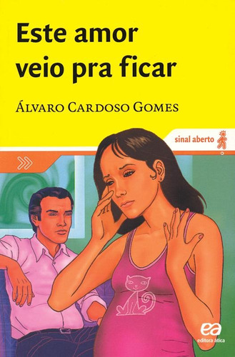 Este amor veio pra ficar, de Gomes, Álvaro Cardoso. Série Sinal aberto Editora Somos Sistema de Ensino, capa mole em português, 2000